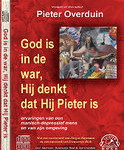 Pieter Overduin – God is in de war, hij denkt dat hij Pieter is…