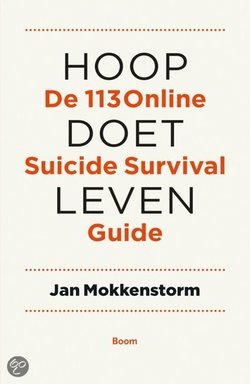 Hoop doet leven , De 113Online Suicide Survival Guide | Jan Mokkenstorm